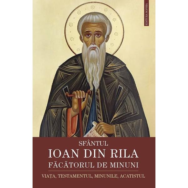 Sfantul Ioan din Rila facatorul de minuni, editura Sophia