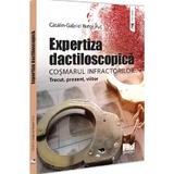Expertiza dactiloscopica, cosmarul infractorilor - Gabriel-Catalin Butoi-Put, editura Pro Universitaria