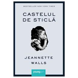 Castelul de sticla - jeannette walls, editura grupul editorial art