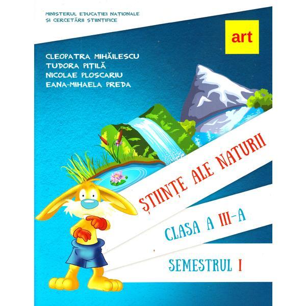 Stiinte ale naturii - Clasa 3 Sem.1 - Manual + CD - Nicolae Ploscariu, editura Grupul Editorial Art