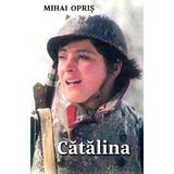 Catalina - Mihai Opris, editura Semne