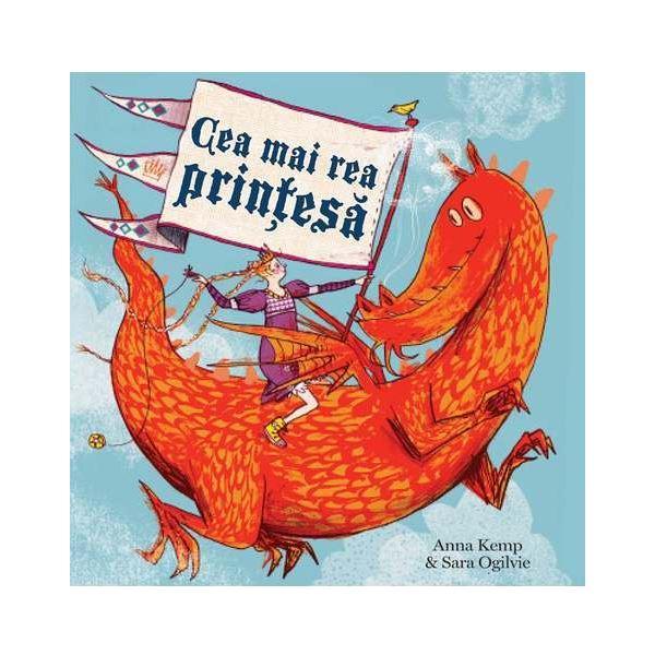 Cea mai rea printesa (Cartea cu Genius) - Anna Kemp, Sara Ogilvie, editura Grupul Editorial Art