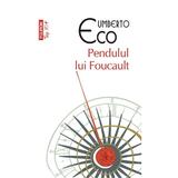 Pendulul lui Foucault - Umberto Eco, editura Polirom