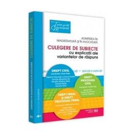 Admiterea in magistratura si in avocatura. culegere de subiecte cu explicatii ale variantelor de raspuns, editura universul juridic