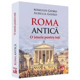 Roma Antica. O istorie pentru toti - Romulus Gidro, Aurelia Gidro, editura Neverland