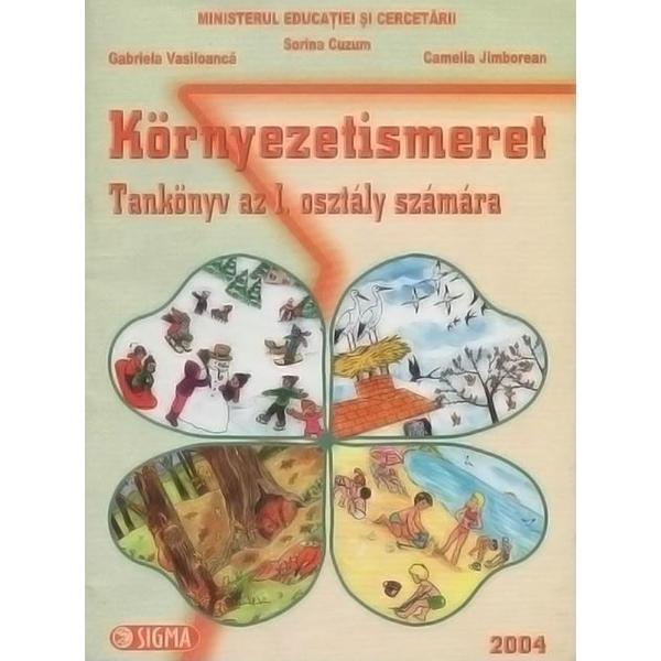 Cunoasterea mediului. kornyezetismeret - clasa 1 - manual. lb. maghiara - sorina cuzum, editura sigma