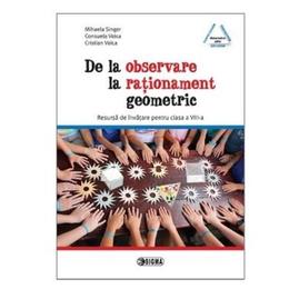 De la oservare la rationament geometric - mihaela singer, consuela voica, cristian voica, editura sigma