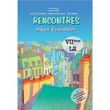 Rencontres cahier d’exercices - Clasa 7 L2 - Larisa Gojnete, editura Nomina