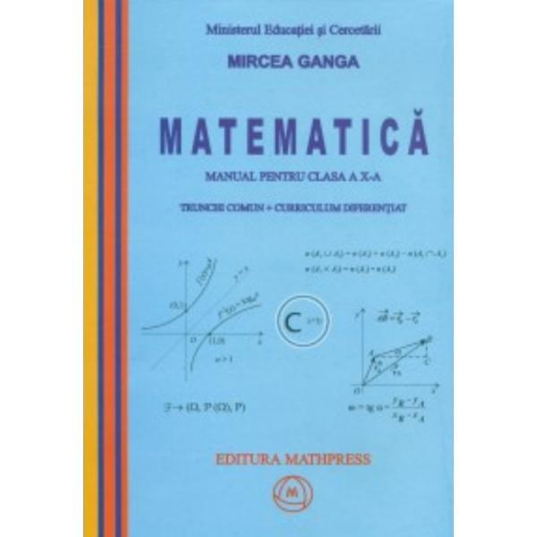 Matematica cls 10 trunchi comun + curriculum diferentiat - mircea ganga, editura mathpress