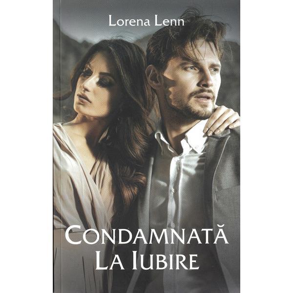 Condamnata la iubire - Lorena Lenn