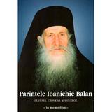 Parintele Ioanichie Balan, Cuviosul Cronicar Al Sfintilor, editura Manastirea Sihastria