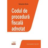 Codul de procedura fiscala adnotat Act. 31 iulie 2024 - Sebastian Bodu, editura Rosetti