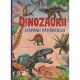 Dinozaurii, stapanii pamantului, editura Girasol