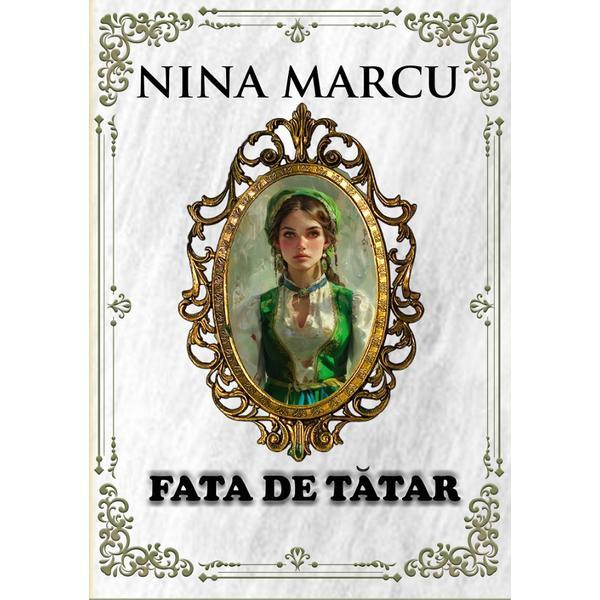 Fata de tatar Vol.1 - Nina Marcu, editura Cassius Books