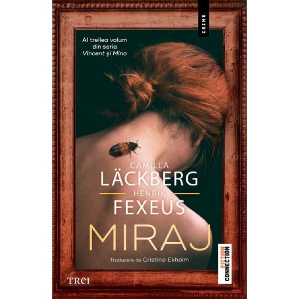 Miraj. Seria Vincent si Mina Vol.3 - Camilla Lackberg, Henrik Fexeus, editura Trei