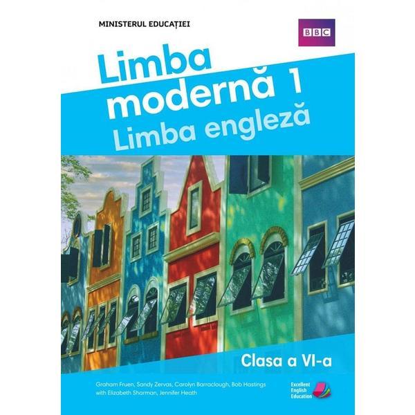 Limba engleza. Limba moderna 1 - Clasa 6 - Manual - Graham Fruen, Sandy Zervas, Carolyn Barraclough, Bob Hastings, Elizabeth Sharman, Jennifer Heath, editura Pearson