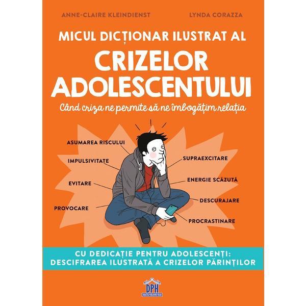Micul dictionar ilustrat al crizelor adolescentului - Anne-Claire Kleindienst, editura Didactica Publishing House
