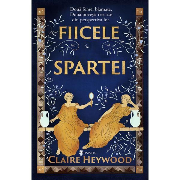 Fiicele Spartei - Claire Heywood, editura Univers
