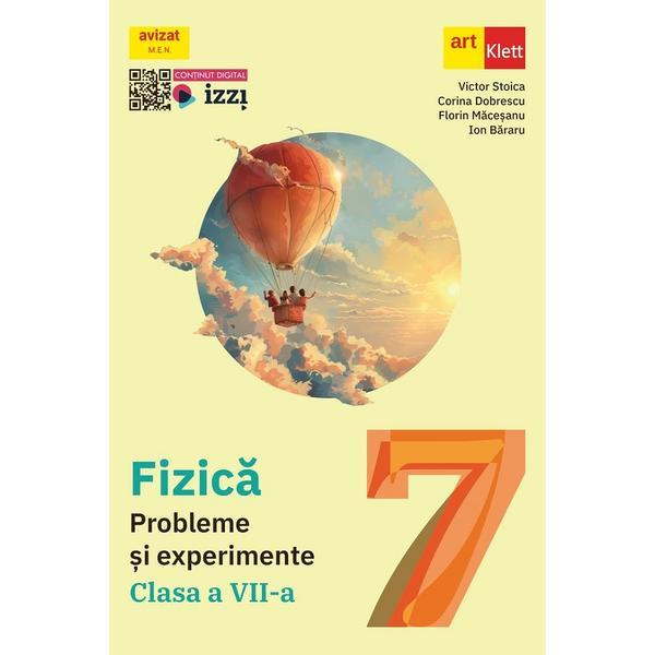 Fizica - Clasa 7 - Probleme si experimente - Victor Stoica, Forin Macesanu, Corina Dobrescu, Ion Bararu, editura Grupul Editorial Art
