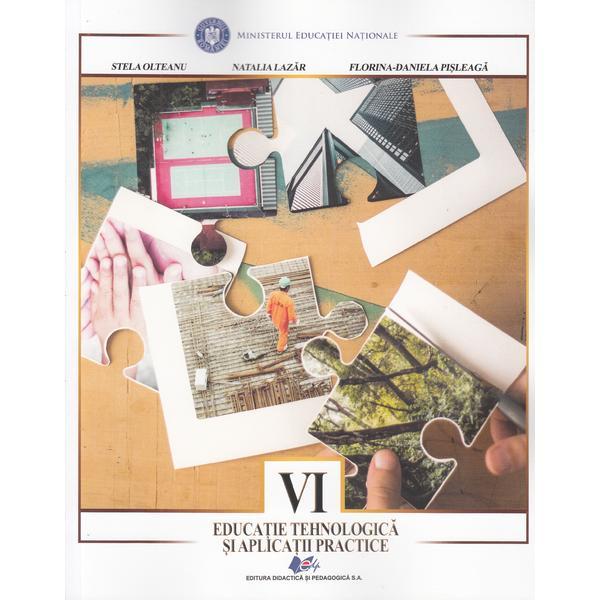 Educatie tehnologica si aplicatii practice - clasa 6 - stela olteanu, natalia lazar, editura didactica si pedagogica