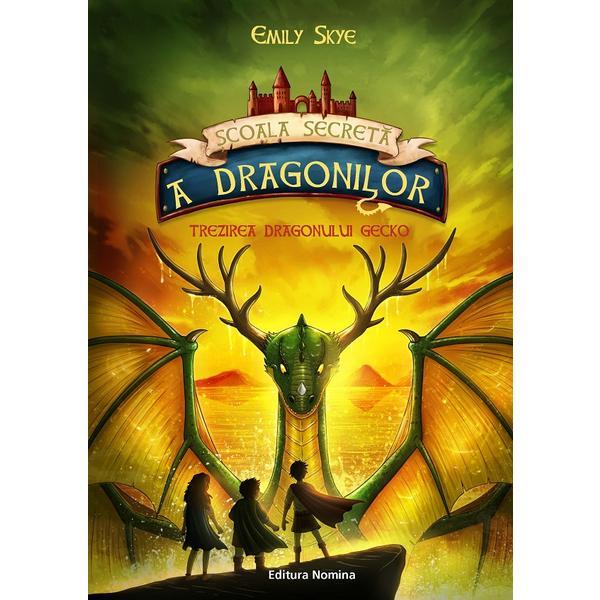 Scoala secreta a dragonilor Vol.4: Renasterea Dragonilor Gecko - Emily Skye, editura Nomina