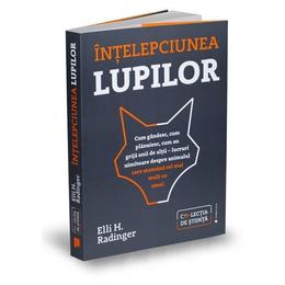 Intelepciunea lupilor - elli h. radinger, editura publica