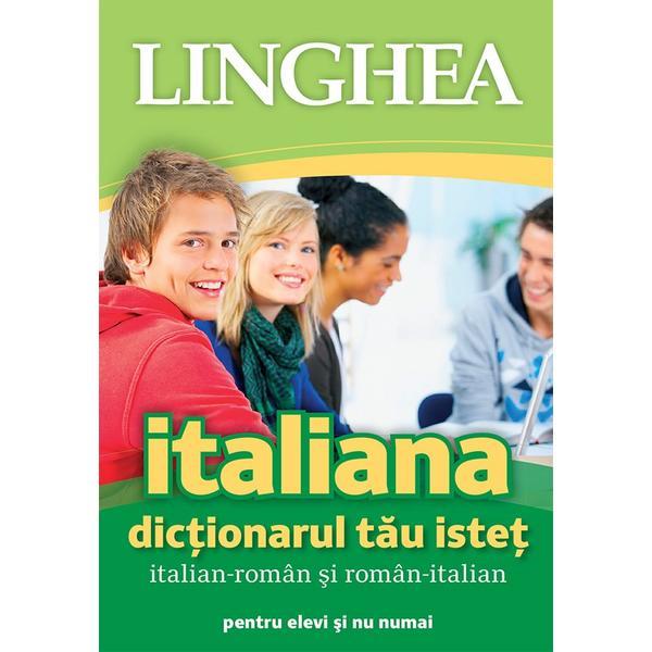Italiana. Dictionarul Tau Istet Italian-roman, Roman-italian, Editura Linghea