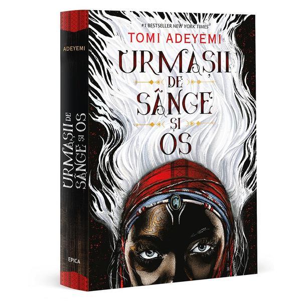 Urmasii de sange si os - vol. 1 - trilogia zestrea orishei - tomi adeyemi, editura epica
