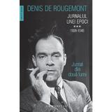 Jurnalul unei epoci Vol.3: 1939-1946 - Denis de Rougemont, editura Humanitas