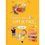 Spune-mi... Cum se face?, editura Rao