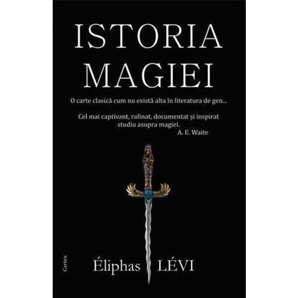 Istoria magiei - eliphas levi, editura cartex