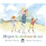 Mergem la vanatoare de ursi - Michael Rosen, Helen Oxenbury, editura Cartea Copiilor