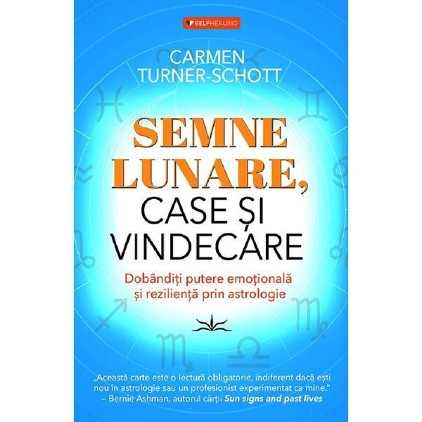 Semne Lunare, Case si Vindecare - Carmen Turner-Schott, editura Prestige