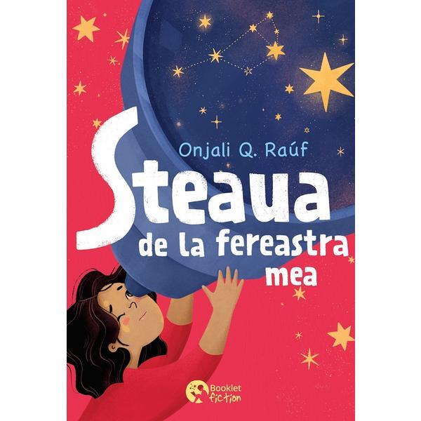 Steaua de la fereastra mea - Onjali Q. Rauf, editura Booklet