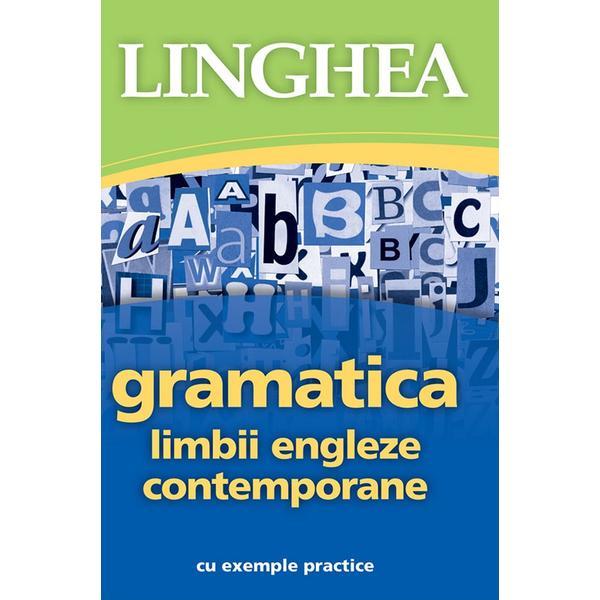 Gramatica limbii engleze contemporane cu exemple practice, editura Linghea
