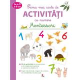 Prima mea carte de activitati cu numere. Montessori. 3-6 ani, editura Litera