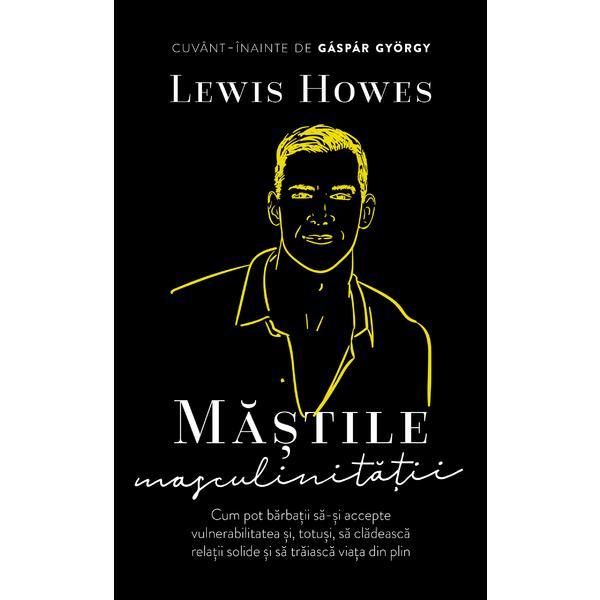 Mastile masculinitatii - Lewis Howes, editura Pagina De Psihologie