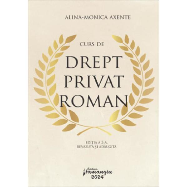 Curs de drept privat roman Ed.2 - Alina-Monica Axente, editura Hamangiu
