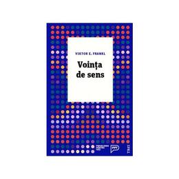 Vointa de sens - viktor e. frankl, editura trei