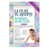 La ce sa te astepti in primul an de viata - Heidi Murkoff, editura Lifestyle