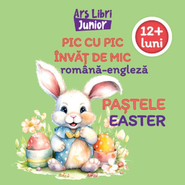 Pic cu pic invat de mic: Pastele. Editie bilingva, editura Ars Libri