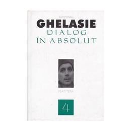 Dialog in absolut 4 - ieromonah ghelasie, editura platytera