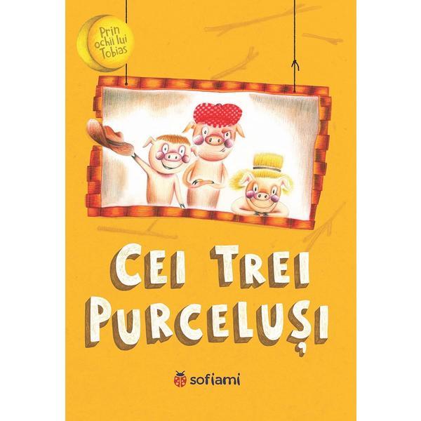 Cei trei purcelusi - Tobias Cambien, editura Sofiami