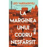 La marginea unui codru nesfarsit - Leo Vardiashvili, editura Trei