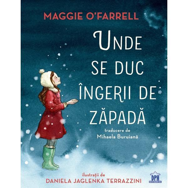 Unde se duc ingerii de zapada - Maggie O'Farrell, editura Didactica Publishing House