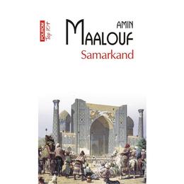 Samarkand - amin maalouf, editura polirom