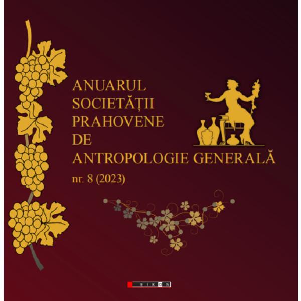 Anuarul Societatii Prahovene de Antropologie Generala Nr.8 din 2023, editura Eikon