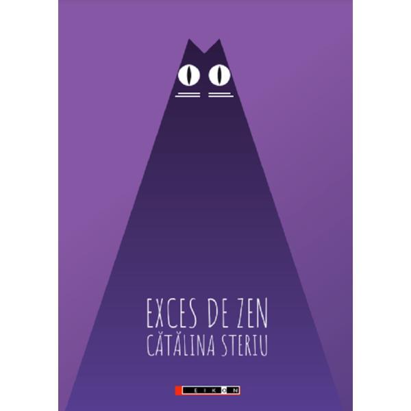 Exces de zen - Catalina Steriu, editura Eikon