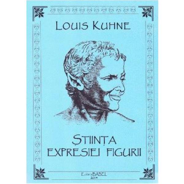 Stiinta expresiei figurii - Louis Kuhne, editura Babel