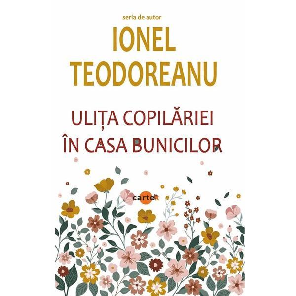 Ulita copilariei. In casa bunicilor - Ionel Teodoreanu, editura Cartex